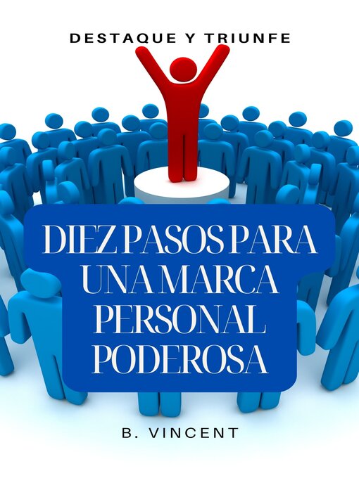 Title details for Diez pasos para una marca personal poderosa by B. Vincent - Available